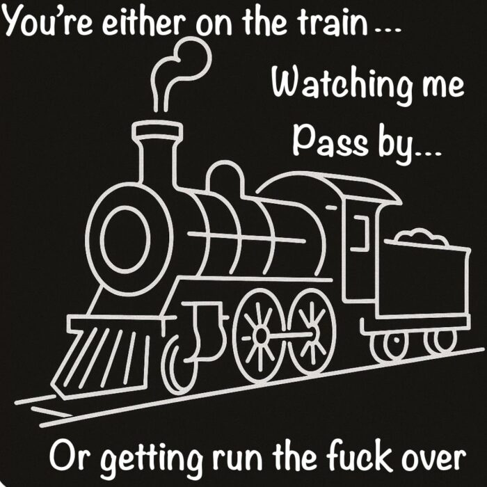 A vintage train with bold, edgy text expressing a tough choice.